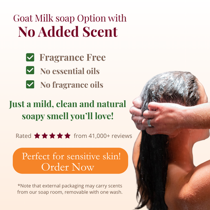 Person washing hair with text about goat milk soap option with no added scent.